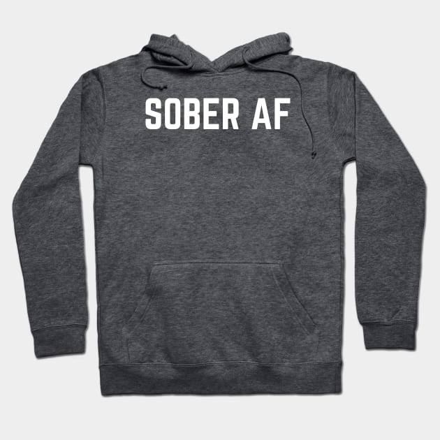 Sober AF - White Hoodie by Soberish